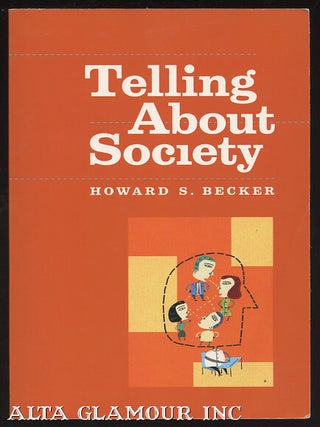 Item #100086 TELLING ABOUT SOCIETY. Howard S. Becker