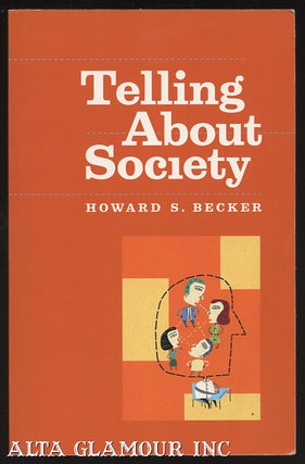 Item #100086 TELLING ABOUT SOCIETY. Howard S. Becker