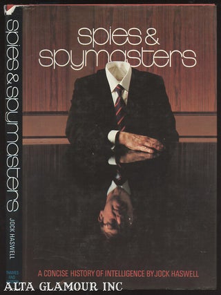 Item #100105 SPIES AND SPYMASTERS: A Concise History Of Intelligence. Jock Haswell