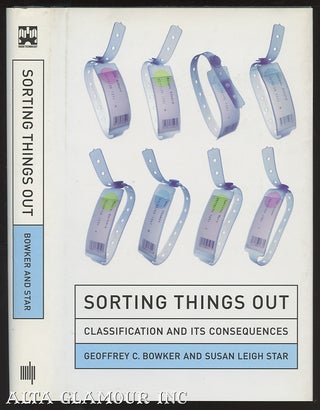 Item #100128 SORTING THINGS OUT: Classification And Its Consequences
