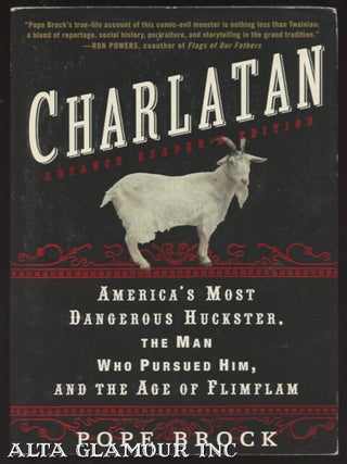 Item #100129 CHARLATAN: America's Most Dangerous Huckster, The Man Who Pursued Him, And The...