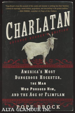 Item #100129 CHARLATAN: America's Most Dangerous Huckster, The Man Who Pursued Him, And The...