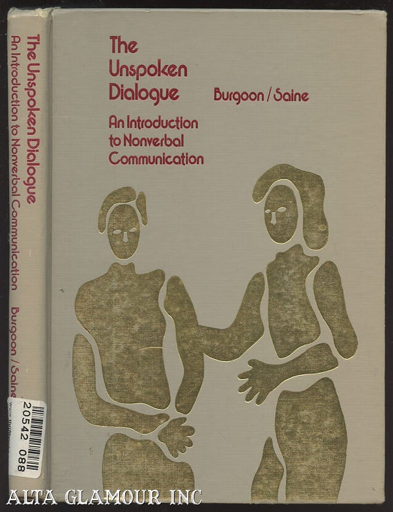 Item #100131 THE UNSPOKEN DIALOGUE: An Introduction To Nonverbal Communication. Judee K. Burgoon.