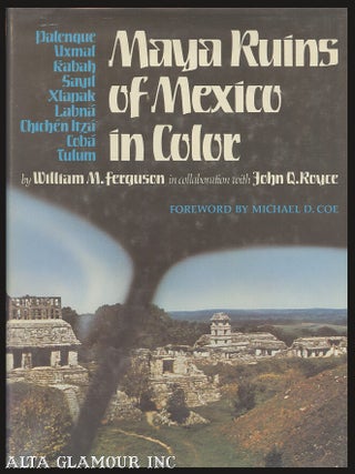 Item #100281 MAYA RUINS OF MEXICO IN COLOR. William M. Ferguson
