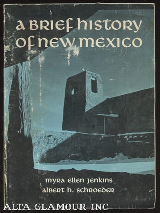 Item #100295 A BRIEF HISTORY OF NEW MEXICO. Myra Ellen Jenkins, Albert H. Schroeder