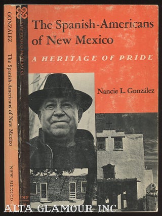 Item #100305 THE SPANISH-AMERICANS OF NEW MEXICO; A Heritage of Pride. Nancie L. Gonzalez