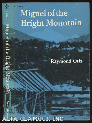 Item #100329 MIGUEL OF THE BRIGHT MOUNTAIN. Raymond Otis