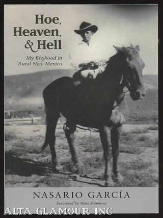Item #100340 HOE, HEAVEN, AND HELL; My Boyhood in Rural New Mexico. Nasario Garcia