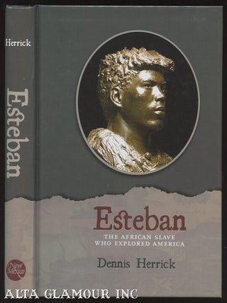 Item #100341 ESTEBAN; The African Slave Who Explored America. Dennis Herrick
