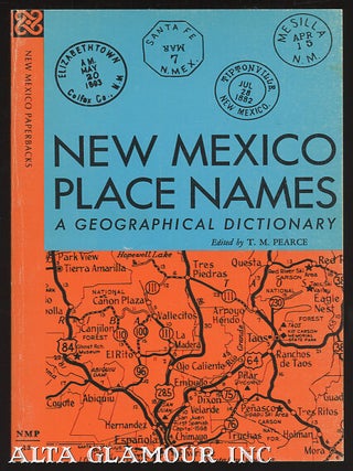 Item #100343 NEW MEXICO PLACE NAMES; A Geographical Dictionary. T. M. Pearce, Ed