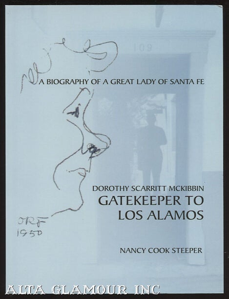 Item #100353 GATEKEEPER TO LOS ALAMOS: Dorothy Scarritt McKibbin. Nancy Cook Steeper.