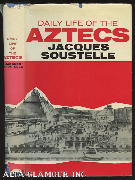 Daily Aztec THE DAILY LIFE OF THE AZTECS; On the Eve of the Spanish Conquest ...