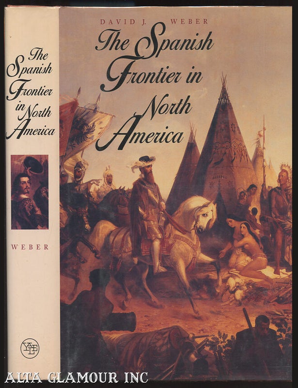 Item #100359 THE SPANISH FRONTIER IN NORTH AMERICA. David J. Weber.