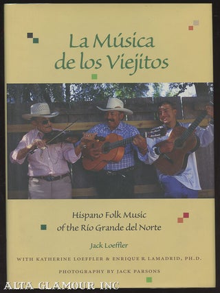 Item #100363 LA MUSICA DE LOS VIEJITOS; Hispanic Folk Music of the Rio Grande del Norte. Jack...