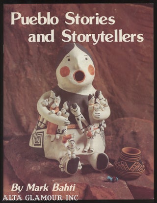 Item #100378 PUEBLO STORIES AND STORYTELLERS. Mark Bahti