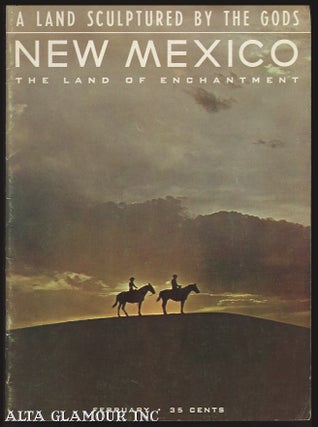 Item #100381 NEW MEXICO THE LAND OF ENCHANTMENT; A Land Sculptured by the Gods