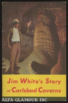 Item #100402 CARLSBAD CAVERNS NATIONAL PARK NEW MEXICO; Its Early Explorations as Told By Jim...