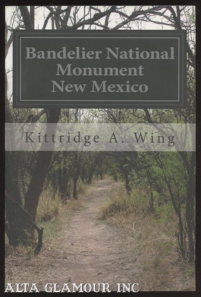 Item #100405 BANDELIER NATIONAL MONUMENT NEW MEXICO. Kittridge A. Wing