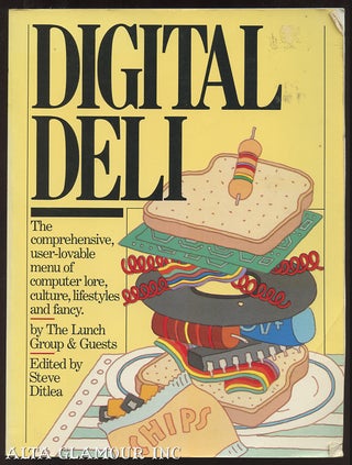 Item #100412 DIGITAL DELI; The Comprehensive, User-Lovable Menu of Computer Lore, Culture,...