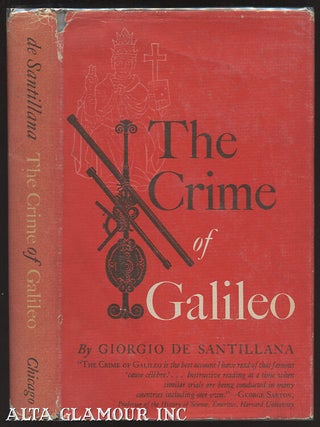 Item #100440 THE CRIME OF GALILEO. Giorgio de Santillana