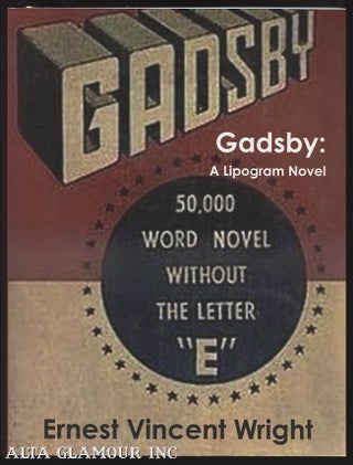Item #100467 GADSBY; A Lipogram Novel. Ernest Vincent Wright