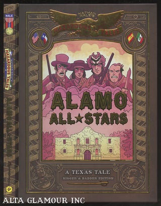 Item #101033 ALAMO ALL-STARS: Bigger & Badder Edition. Nathan Hale