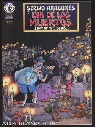 Item #101371 SERGIO ARAGONES DIA DE LOS MUERTOS (Day Of The Dead). Sergio Aragonés, Mark...