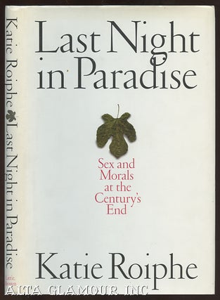 Item #101401 LAST NIGHT IN PARADISE: Sex And Morals At The Century's End