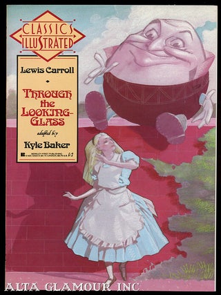 Item #101559 CLASSICS ILLUSTRATED - Through The Looking Glass. Lewis Carroll, Kyle Baker