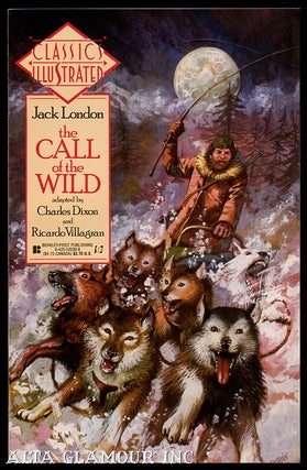 Item #101566 CLASSICS ILLUSTRATED - The Call Of The Wild. Jack London, Ricardo Villagran