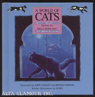 Item #101796 A WORLD OF CATS. Della Rowland, John Gurney, Ronald Himler, text