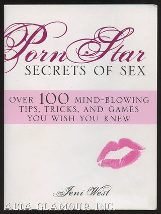 Item #101975 PORN STAR SECRETS OF SEX: Over 100 Mind-Blowing Tips, Tricks, And Games You Wish You...