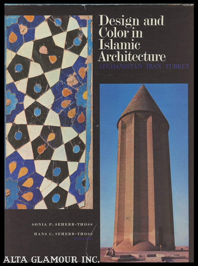 Item #102386 DESIGN AND COLOR IN ISLAMIC ARCHITECTURE: Afganistan, Iran, Turkey. Sonia P. Seherr-Thoss.