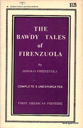 Item #10276 THE BAWDY TALES OF FIRENZUOLA. Agnolo Firenzuola, rendered into English byJules Griffon