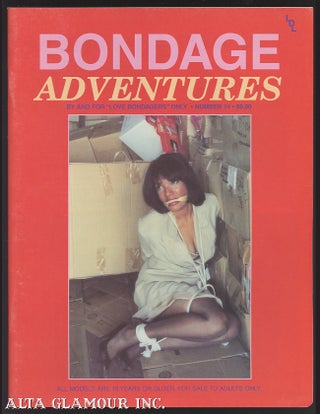 Item #102784 BONDAGE ADVENTURES; By and For 'Love Bondagers' Only
