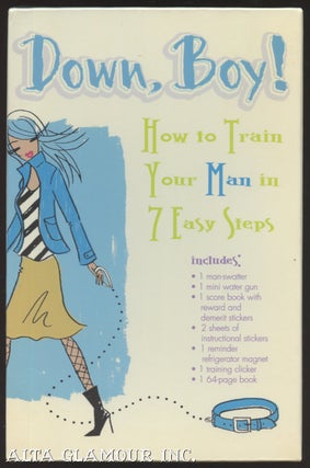 Item #102798 DOWN, BOY! HOW TO TRAIN YOUR MAN IN 7 EASY STEPS. Alice Ockleshaw