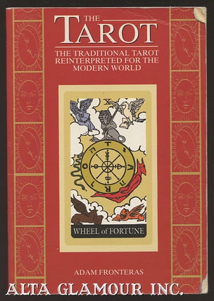 Item #102849 THE TAROT: The Traditional Tarot Reinterpreted For The Modern World. Adam Fronteras
