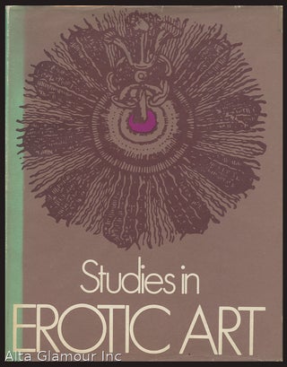 Item #1029 STUDIES IN EROTIC ART. Theodore Bowie, Robert Rosenblum, Paul H. Gebhard, Otto J....