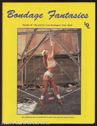 Item #102901 BONDAGE FANTASIES; By and For 'Love Bondagers' Only