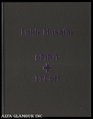 Item #103455 SPIRIT AND FLESH. Fakir Musafar, Roland Loomis