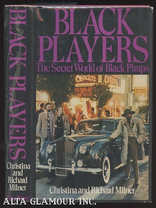 Item #103560 BLACK PLAYERS: The Secret World of Black Pimps. C. and R. Milner