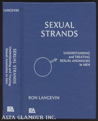 Item #103568 SEXUAL STRANDS: Understanding And Treating Sexual Anomalies In Men. Ron Langevin