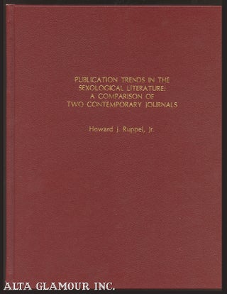 Item #103626 PUBLICATION TRENDS IN THE SEXOLOGICAL LITERATURE: A Comparison Of Two Contemporary...