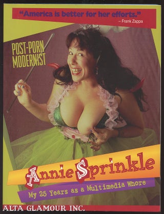 Item #103638 POST PORN MODERNIST: My 25 Years As A Multimedia Whore. Annie Sprinkle