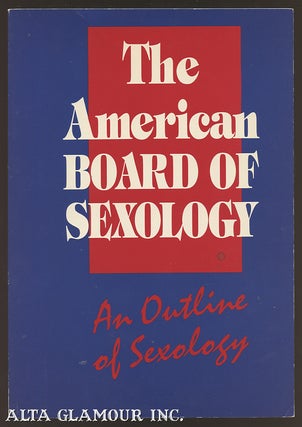 Item #103670 THE AMERICAN BOARD OF SEXOLOGY: An Outline Of Sexology