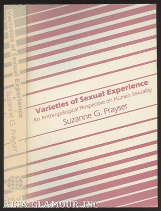 Item #103793 VARIETIES OF SEXUAL EXPERIENCE: An Anthropological Perspective On Human Sexuality....