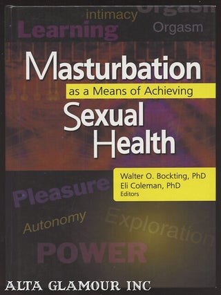 Item #103796 MASTURBATION AS A MEANS OF ACHIEVING SEXUAL HEALTH. Walter O. Bockting, Eli Coleman
