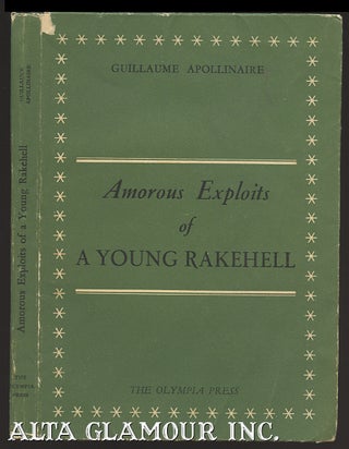 Item #104147 AMOROUS EXPLOITS OF A YOUNG RAKEHELL. Guillaume Apollinaire