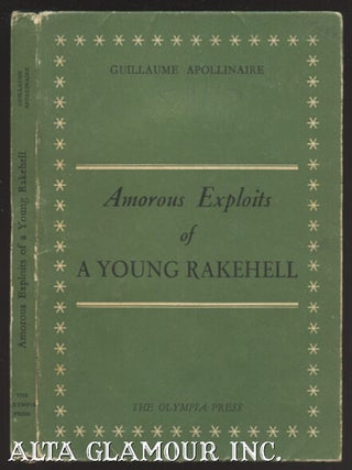 Item #104148 AMOROUS EXPLOITS OF A YOUNG RAKEHELL. Guillaume Apollinaire