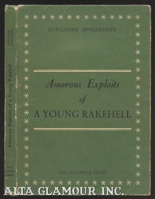 Item #104148 AMOROUS EXPLOITS OF A YOUNG RAKEHELL. Guillaume Apollinaire
